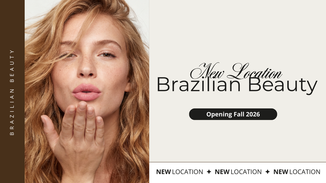 ANNOUNCING: New Brazilian Beauty Salon Location